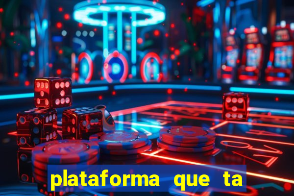 plataforma que ta pagando agora